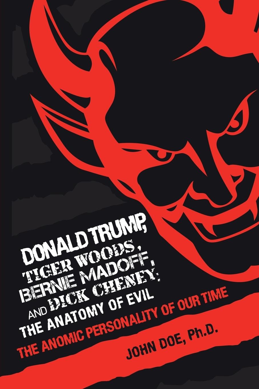 Vorderes Coverbild Donald Trump, Tiger Woods, Bernie Madoff, and Dick Cheney