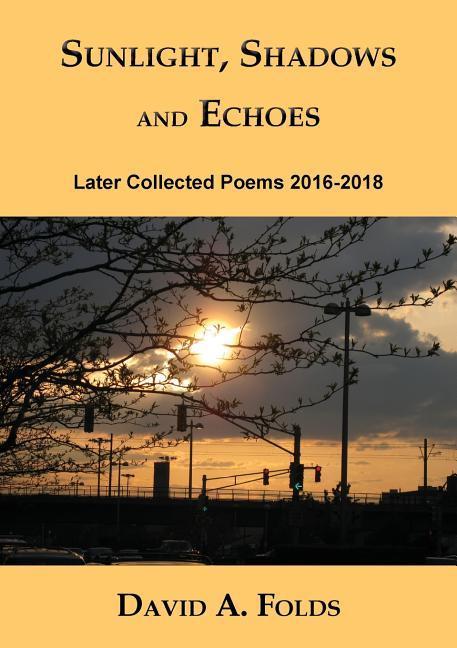 Vorderes Coverbild Sunlight, Shadows and Echoes: Later Collected Poems 2016-2018