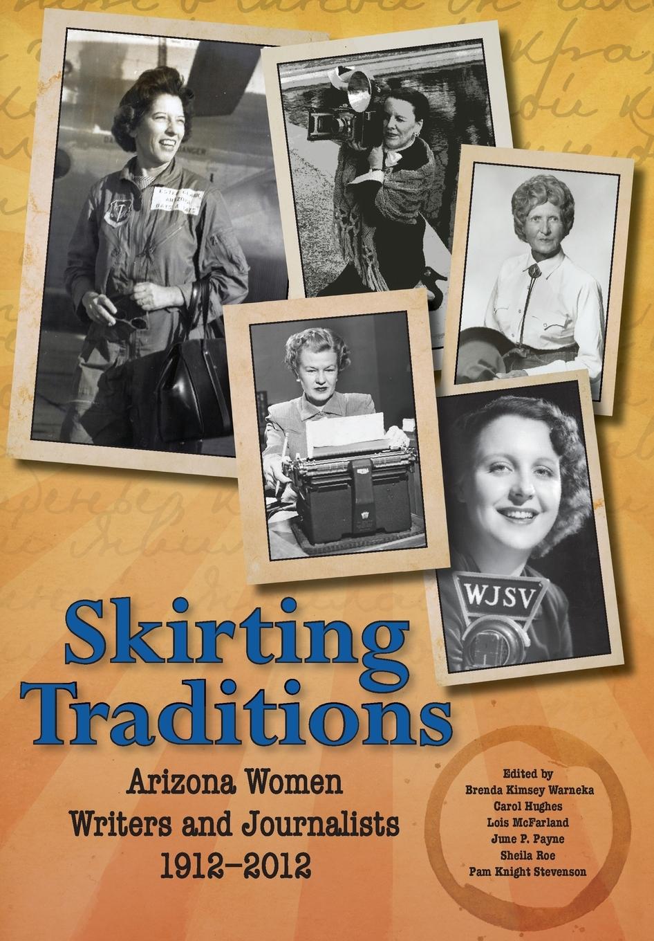 Vorderes Coverbild Skirting Traditions: Arizona Women Writers and Journalists 1912-2012