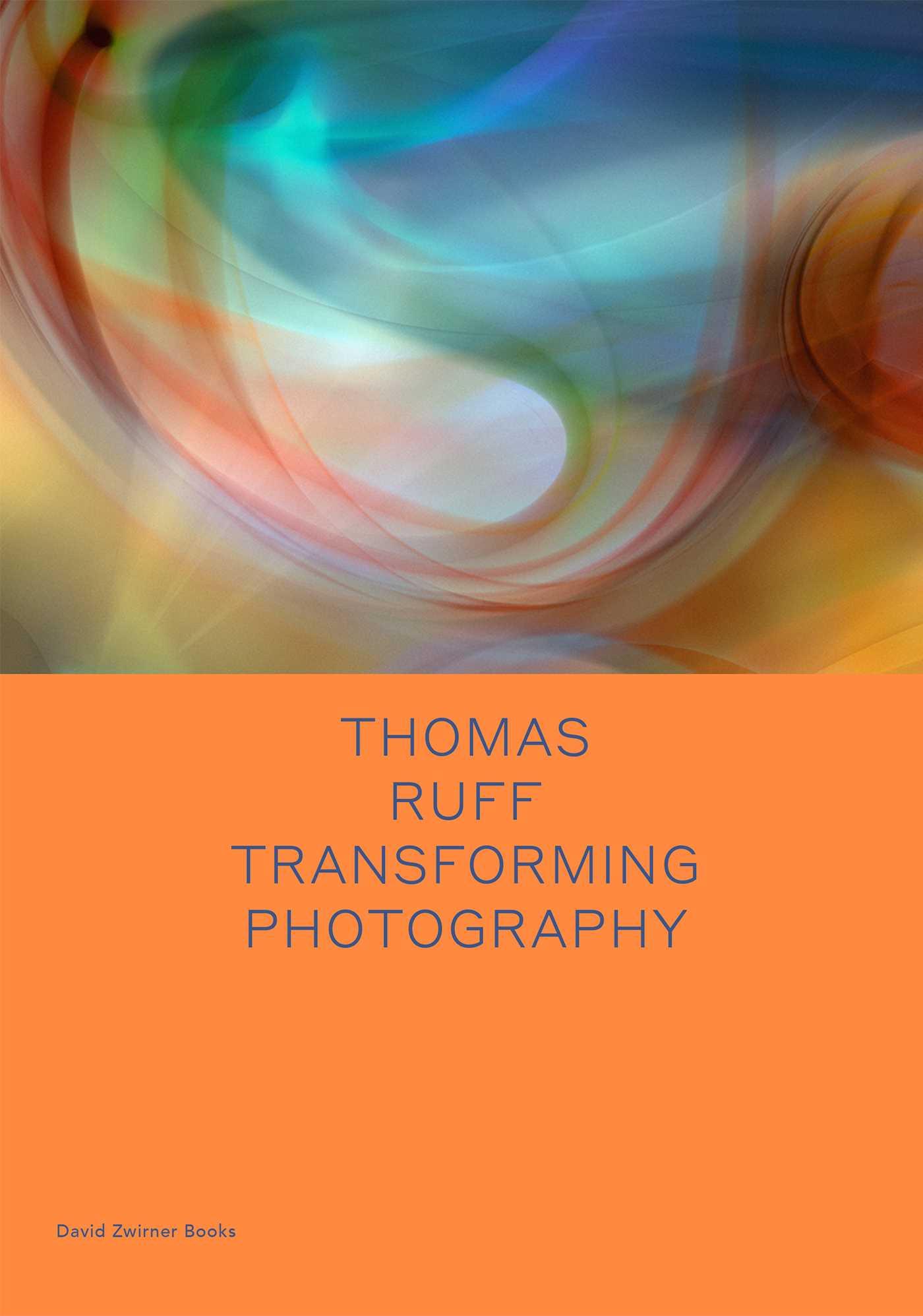 Vorderes Coverbild Thomas Ruff: Transforming Photography