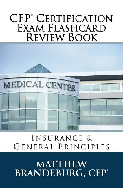 Vorderes Coverbild CFP Certification Exam Flashcard Review Book: Insurance & General Principles (2019 Edition)