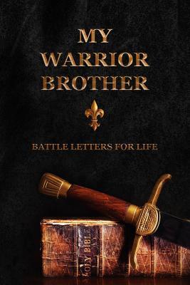 Vorderes Coverbild My Warrior Brother: Battle Letters For Life