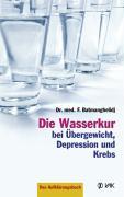 Vorderes Coverbild Die Wasserkur bei Übergewicht, Depression und Krebs