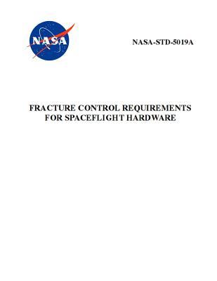 Vorderes Coverbild Fracture Control Requirements for Spaceflight Hardware: NASA-STD-5019a