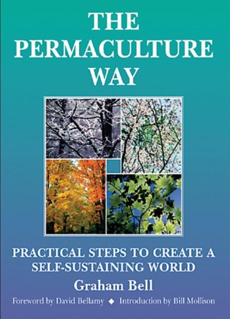 Vorderes Coverbild Permaculture Way: Practical Steps to Create a Self-Sustaining World