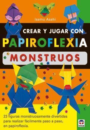 Vorderes Coverbild Crear y jugar con papiroflexia. Monstruos