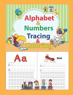 Vorderes Coverbild Alphabet & Numbers Tracing & Coloring: Alphabet & Numbers Practice for Preschoolers and Kindergarten - Learn Letters and Numbers Through Number and Le