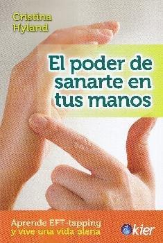 Vorderes Coverbild El poder de sanarte en tus manos : aprende EFT-tapping y vive una vida plena