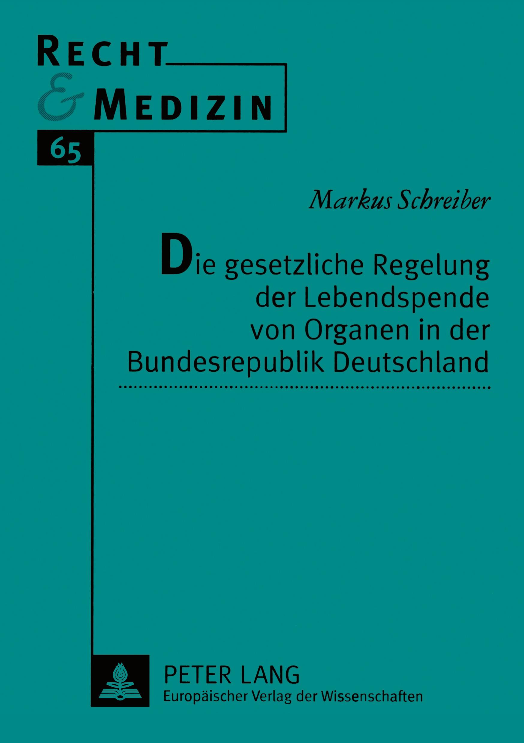 Vorderes Coverbild Die gesetzliche Regelung der Lebendspende von Organen in der Bundesrepublik Deutschland