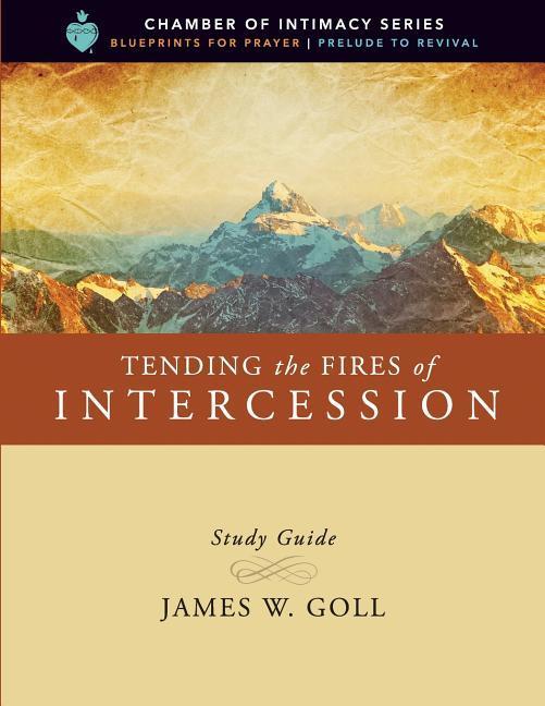 Vorderes Coverbild Tending the Fires of Intercession Study Guide