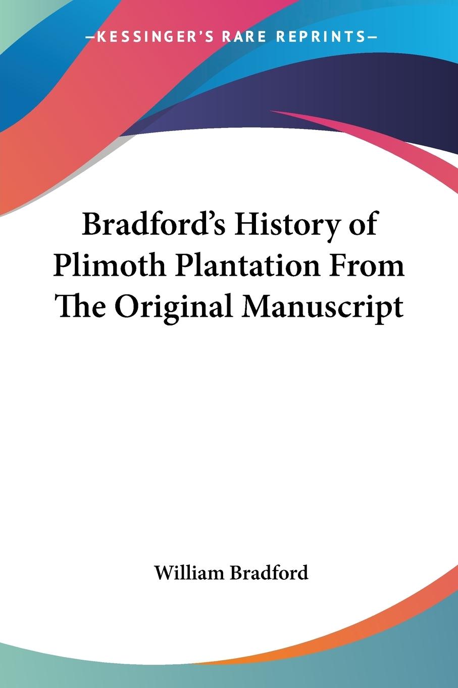 Vorderes Coverbild Bradford's History of Plimoth Plantation From The Original Manuscript
