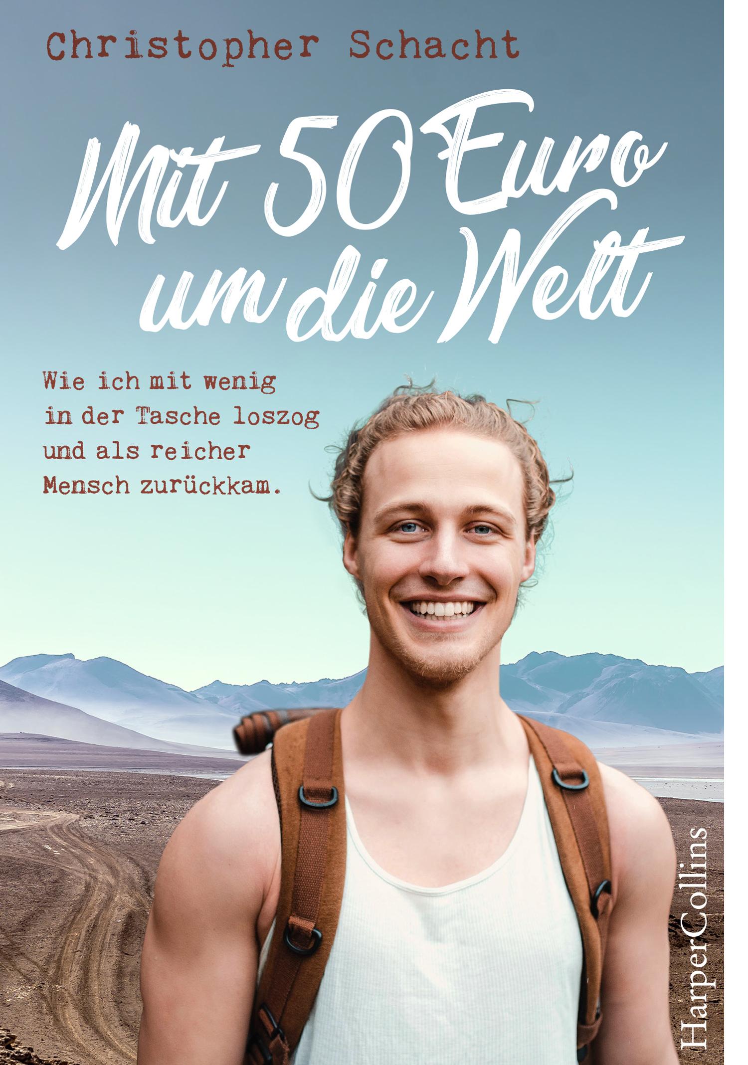 Vorderes Coverbild Mit 50 Euro um die Welt - Wie ich mit wenig in der Tasche loszog und als reicher Mensch zurückkam