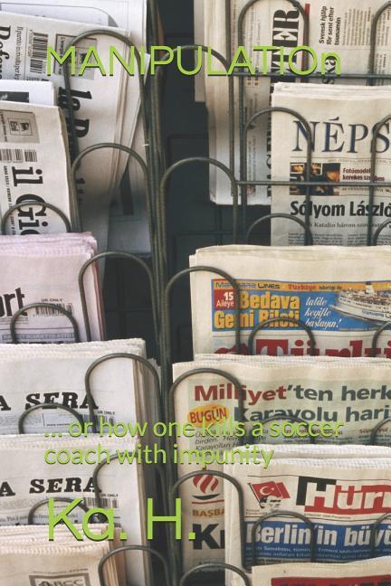 Vorderes Coverbild Manipulation: ... or How One Kills a Soccer Coach with Impunity