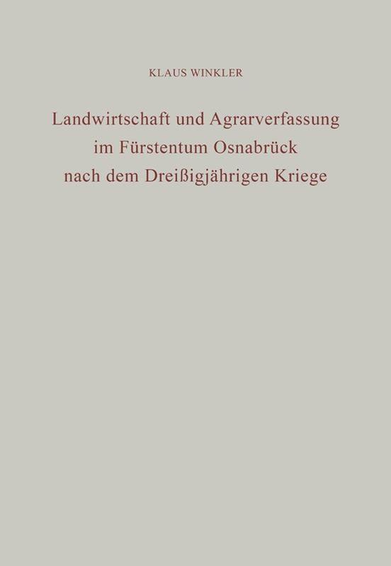 Vorderes Coverbild Landwirtschaft und Agrarverfassung im Fürstentum Osnabrück nach dem Dreißigjährigen Kriege