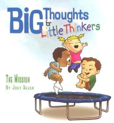 Vorderes Coverbild Big Thoughts for Little Thinkers: The Mission