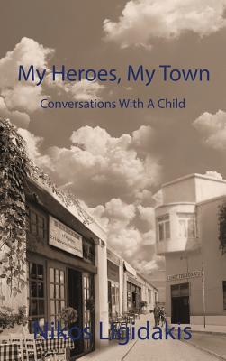 Vorderes Coverbild My Heroes, My Town: Conversations With A Child