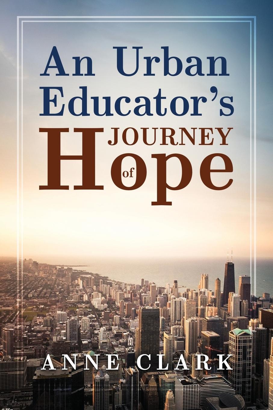 Vorderes Coverbild An Urban Educator's Journey of Hope