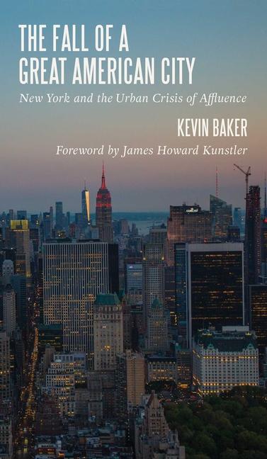 Vorderes Coverbild The Fall of a Great American City: New York and the Urban Crisis of Affluence