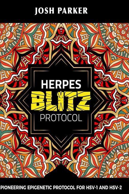 Vorderes Coverbild Herpes Blitz Protocol: Start Destroying Your Herpes with the Simple Yet Powerful