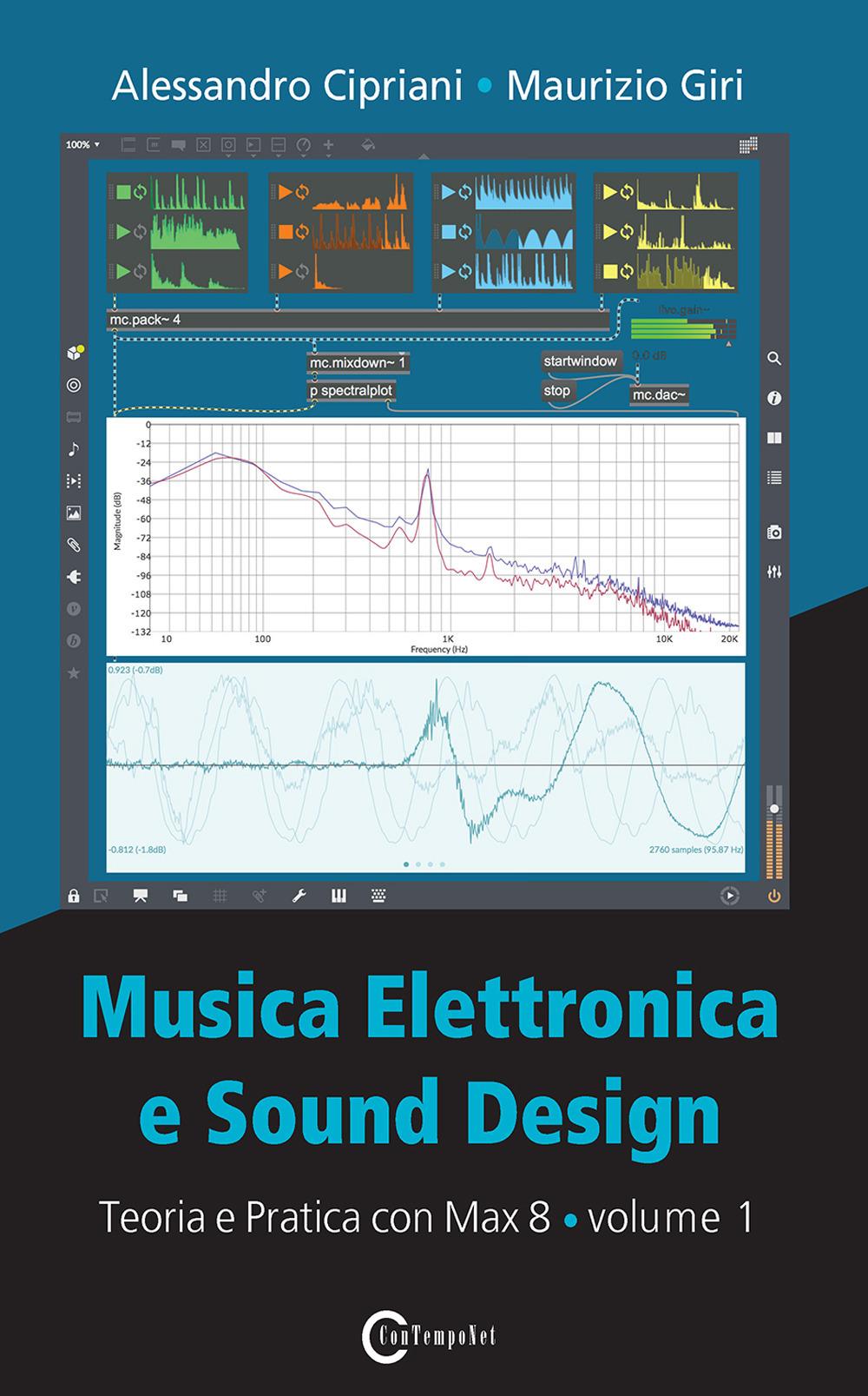 Vorderes Coverbild Musica Elettronica e Sound Design - Teoria e Pratica con Max 8 - Volume 1 (Quarta Edizione)