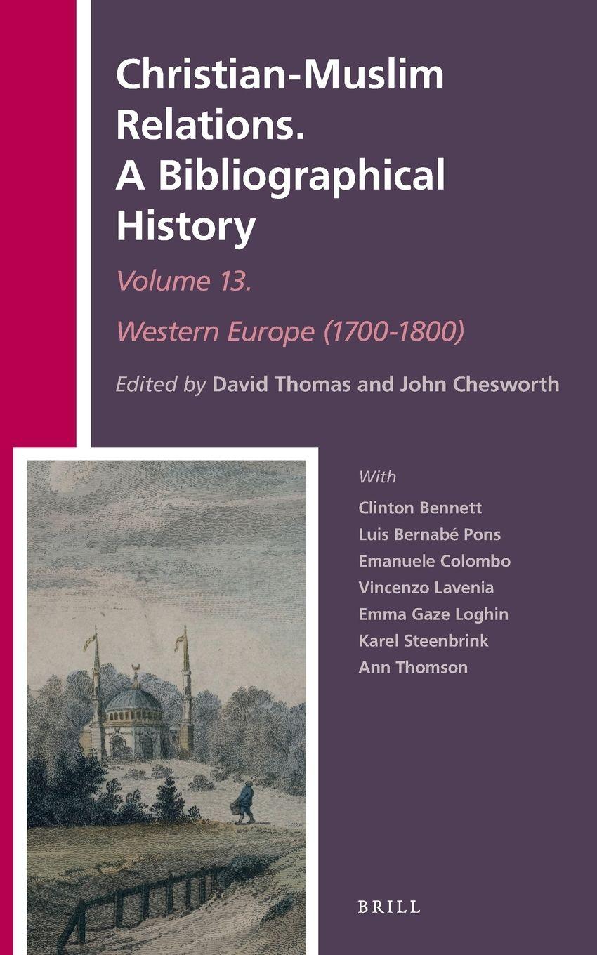 Vorderes Coverbild Christian-Muslim Relations. A Bibliographical History Volume 13 Western Europe (1700-1800)