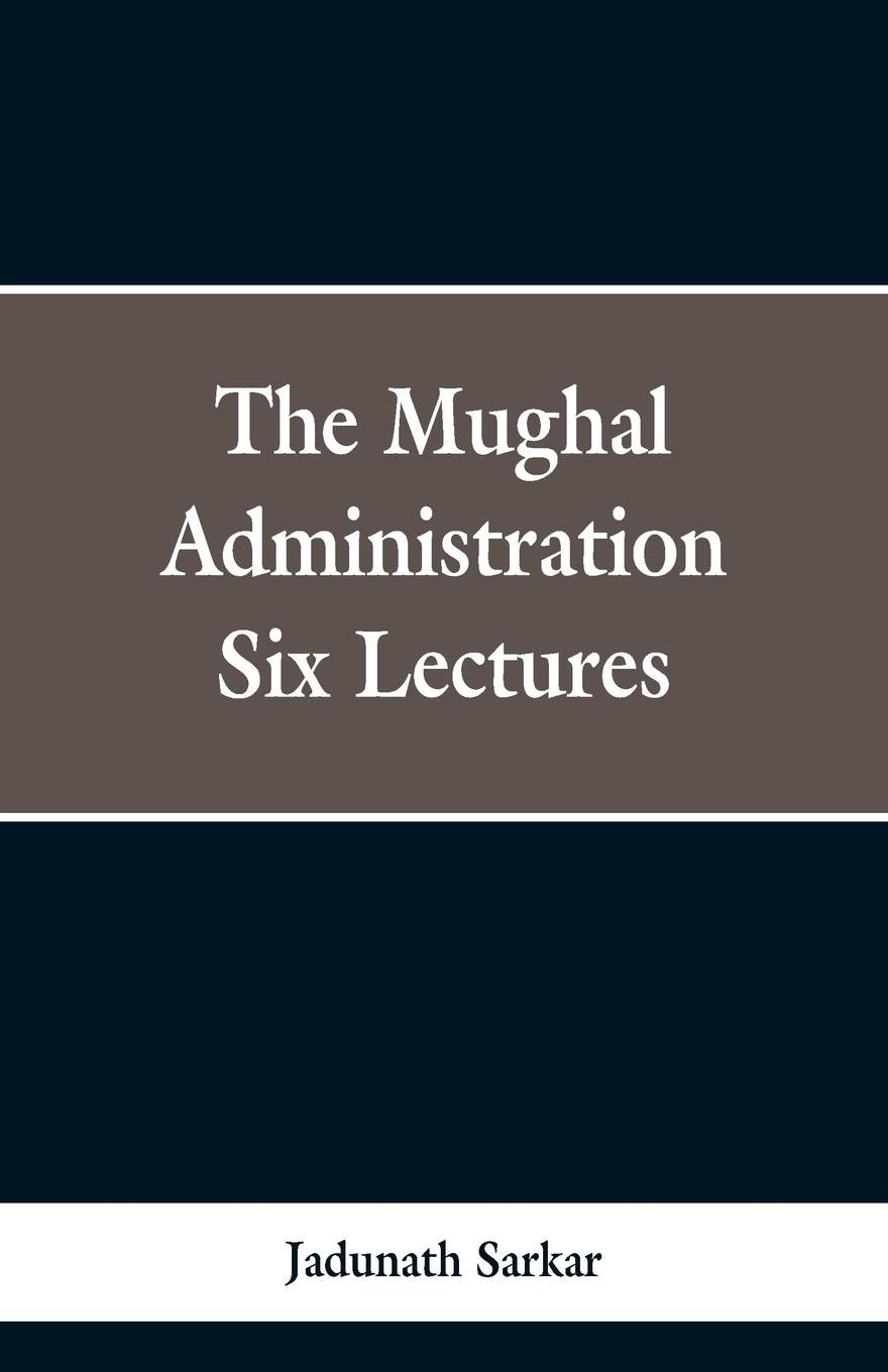 Vorderes Coverbild The Mughal Administration