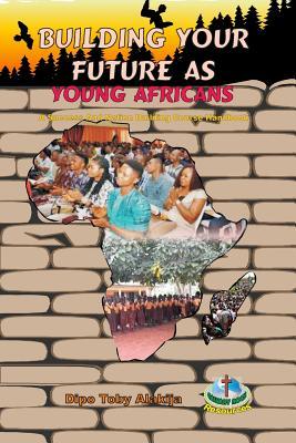 Vorderes Coverbild Building Your Future as Young Africans: Success and Nation Building Course Handbook