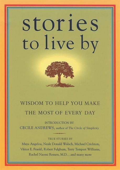 Vorderes Coverbild Stories to Live by: Wisdom to Help You Make the Most of Every Day