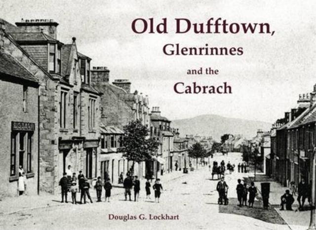 Vorderes Coverbild Old Dufftown, Glenrinnes and the Cabrach