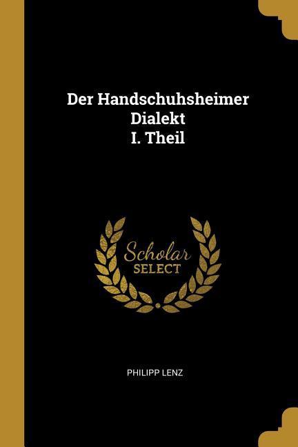 Vorderes Coverbild Der Handschuhsheimer Dialekt I. Theil