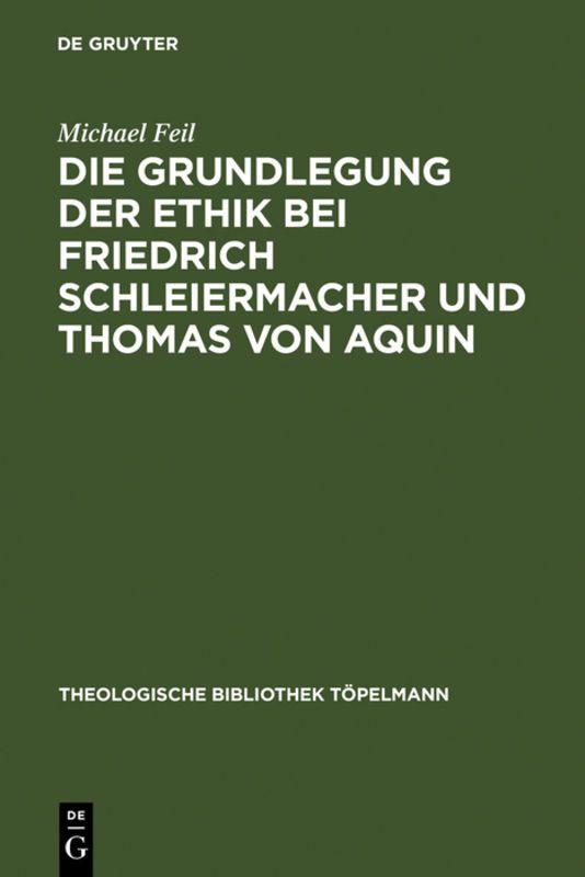 Vorderes Coverbild Die Grundlegung der Ethik bei Friedrich Schleiermacher und Thomas von Aquin