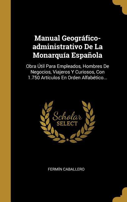 Vorderes Coverbild Manual Geográfico-administrativo De La Monarquía Española