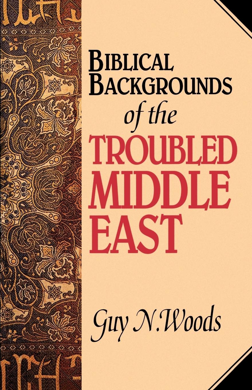 Vorderes Coverbild Biblical Backgrounds Of The Troubled Middle East