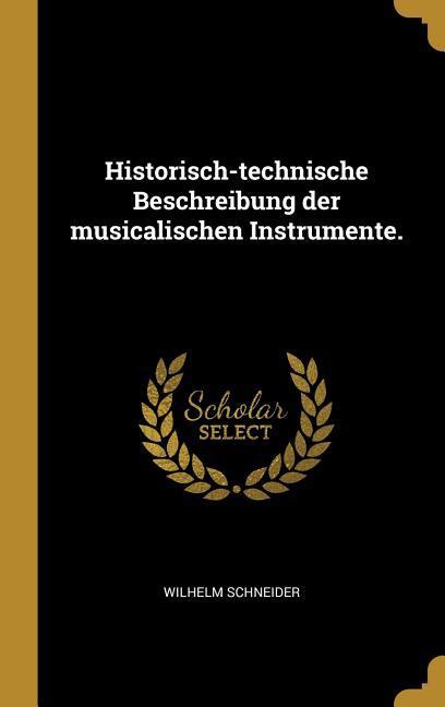 Vorderes Coverbild Historisch-Technische Beschreibung Der Musicalischen Instrumente.