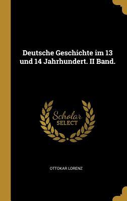 Vorderes Coverbild Deutsche Geschichte im 13 und 14 Jahrhundert. II Band.