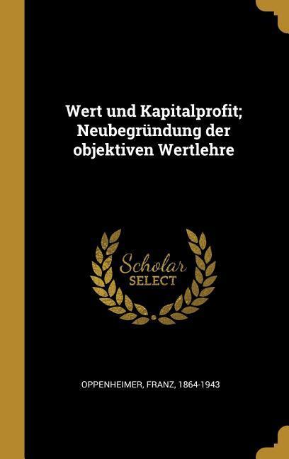 Vorderes Coverbild Wert Und Kapitalprofit; Neubegründung Der Objektiven Wertlehre