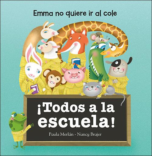 Vorderes Coverbild ¡Todos a la escuela! : Emma no quiere ir al cole