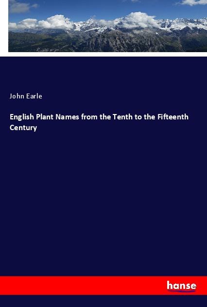 Vorderes Coverbild English Plant Names from the Tenth to the Fifteenth Century