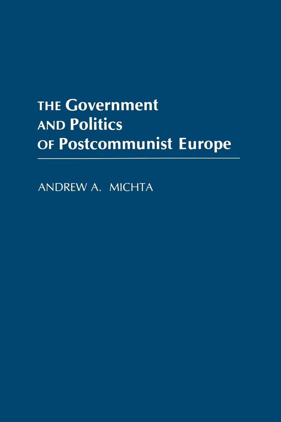 Vorderes Coverbild The Government and Politics of Postcommunist Europe