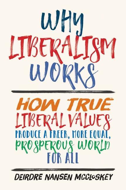 Vorderes Coverbild Why Liberalism Works