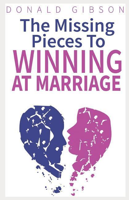 Vorderes Coverbild The Missing Pieces to Winning at Marriage