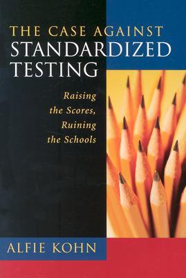 Vorderes Coverbild The Case Against Standardized Testing