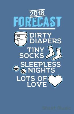 Vorderes Coverbild 2018 Forecast Dirty Diapers Tiny Socks Sleepless Nights Lots of Love Sheet Music