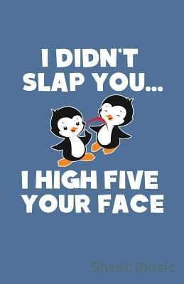 Vorderes Coverbild I Didn't Slap You I High Five Your Face Sheet Music