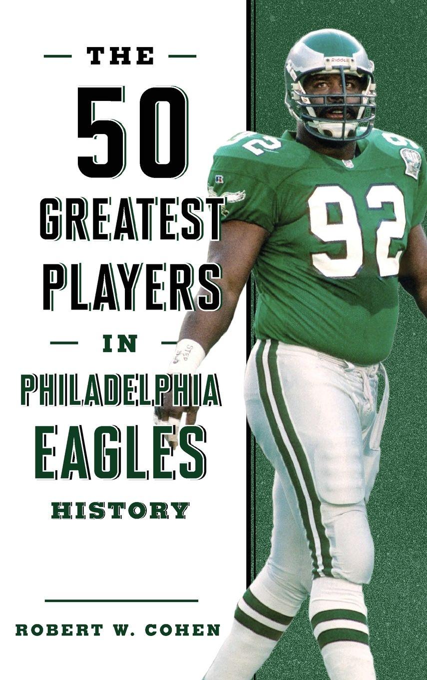 Vorderes Coverbild The 50 Greatest Players in Philadelphia Eagles History