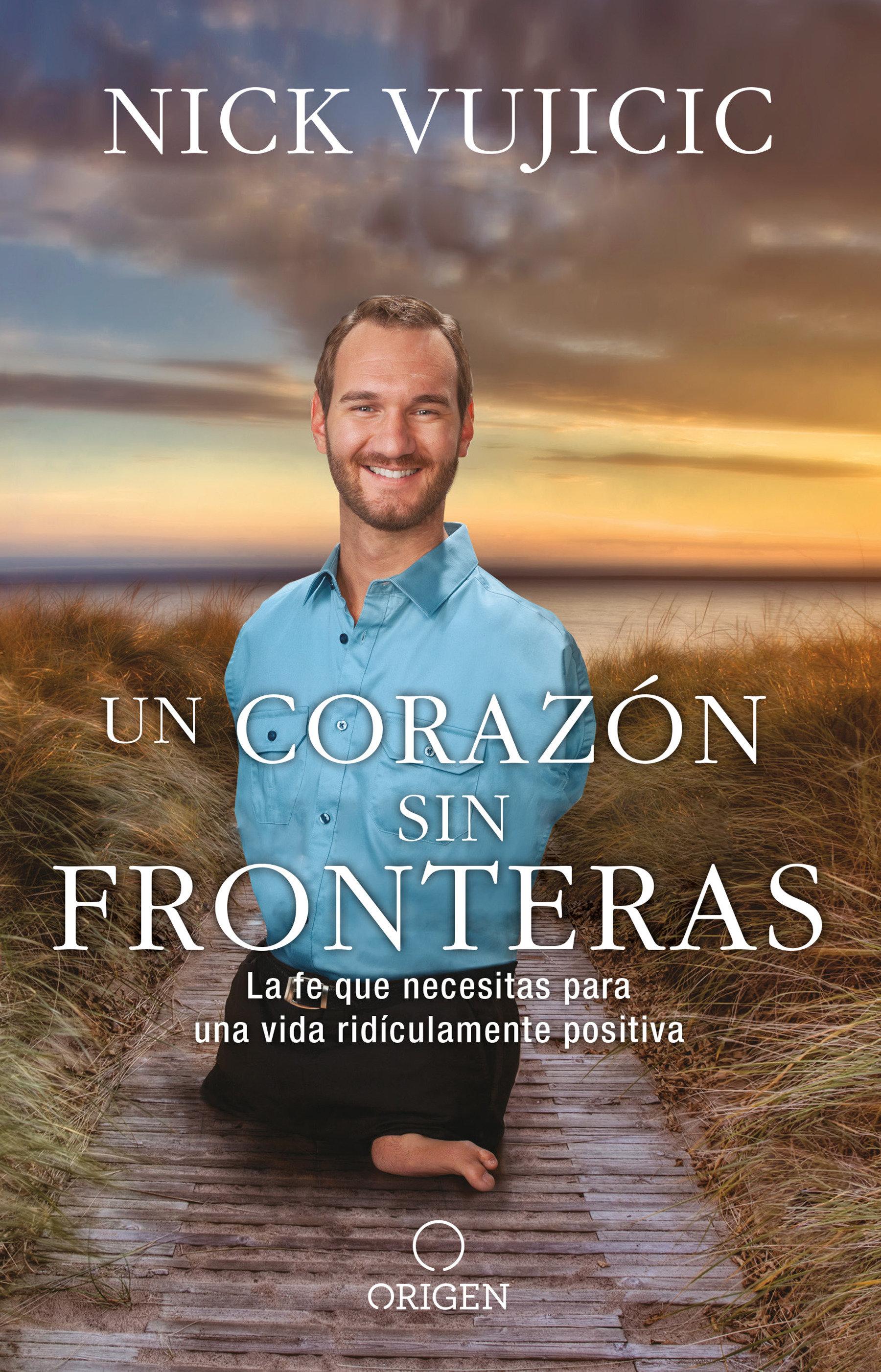 Vorderes Coverbild Un Corazón Sin Fronteras: La Fe Que Necesitas Para Una Vida Ridiculamente Positiva / Limitless: Devotions for a Ridiculously Good Life