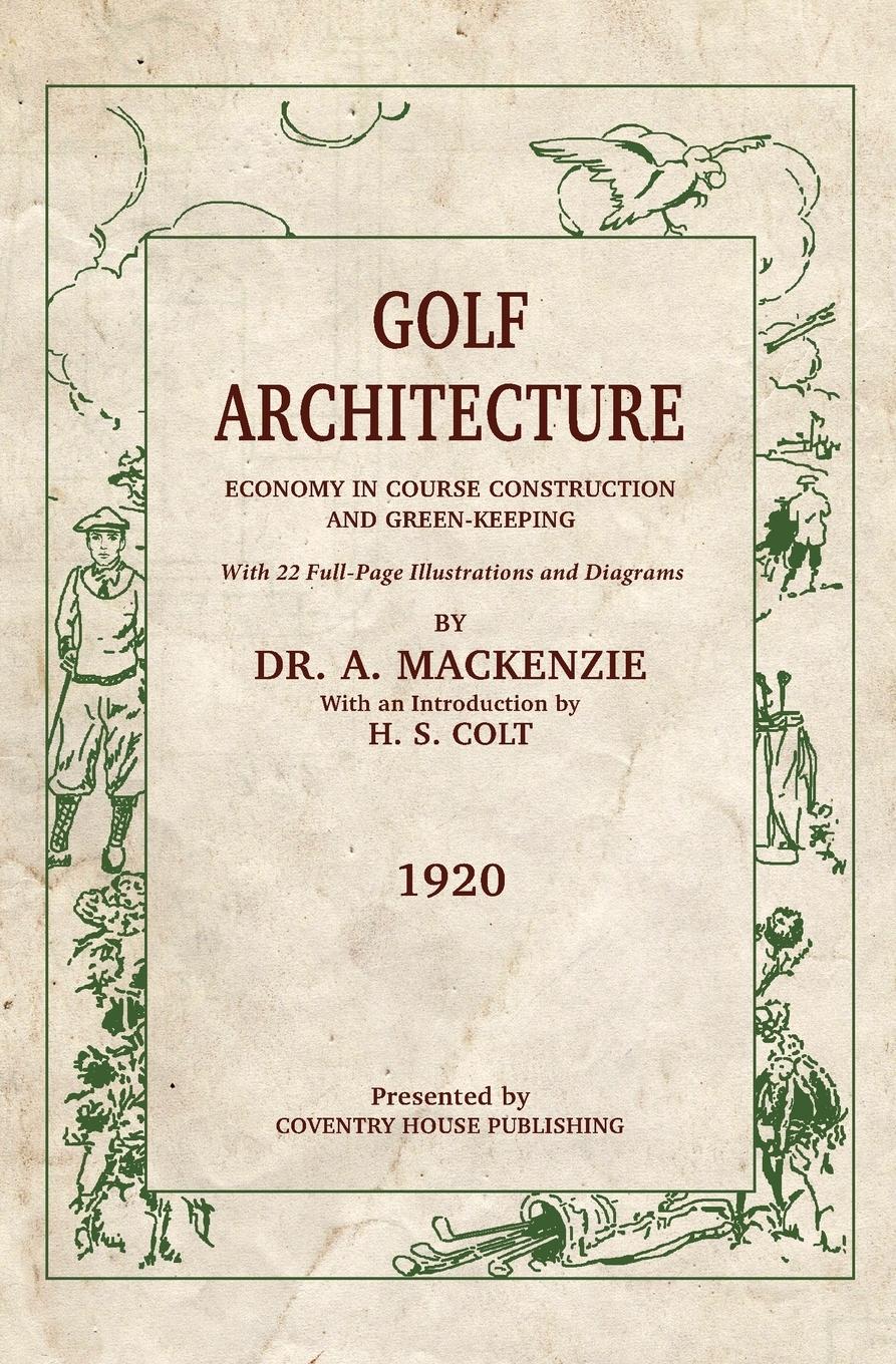 Vorderes Coverbild Golf Architecture: Economy in Course Construction and Green-Keeping