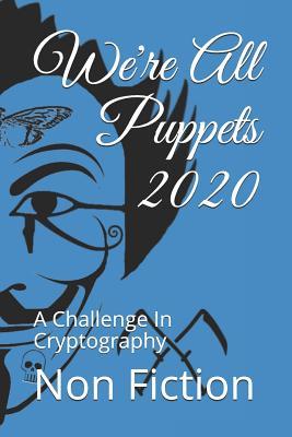 Vorderes Coverbild We're All Puppets 2020: A Challenge In Cryptography