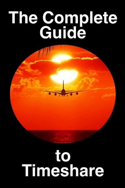 Vorderes Coverbild The Complete Guide to Timeshare