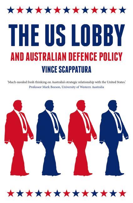 Vorderes Coverbild The Us Lobby and Australian Defence Policy